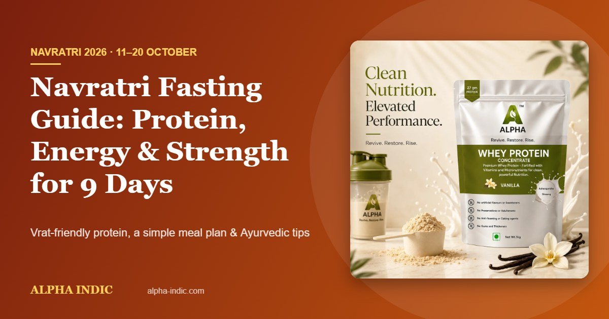 Navratri 2026 fasting guide – vrat-friendly protein foods and Alpha Whey Protein
